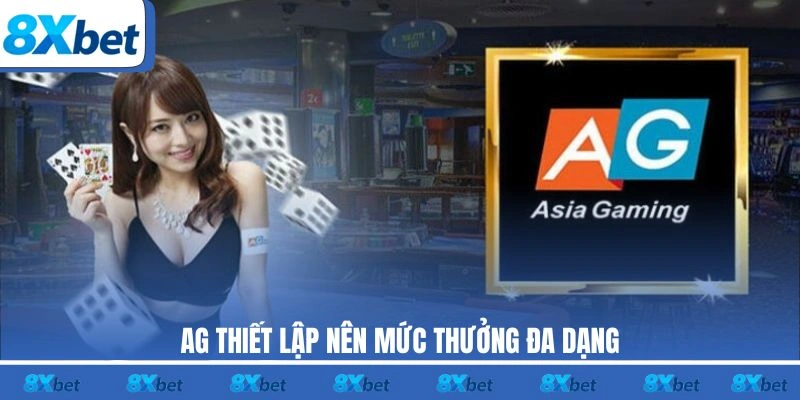 AG thiết lập nên mức thưởng đa dạng