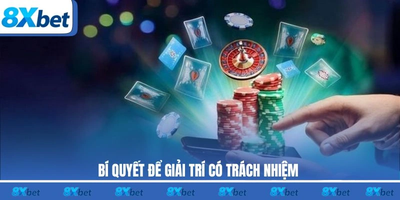 Bí quyết để giải trí có trách nhiệm