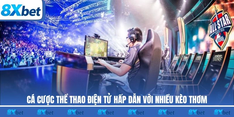 Cá cược thể thao điện tử hấp dẫn với nhiều kèo thơm
