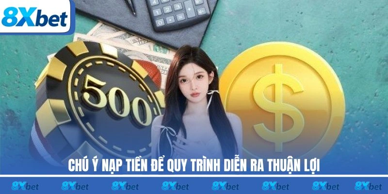 Chú ý nạp tiền để quy trình diễn ra thuận lợi