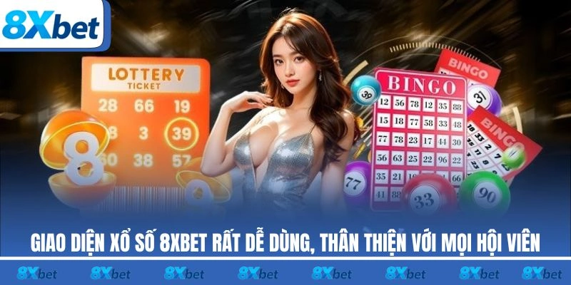 Giao diện xổ số 8XBET rất dễ dùng, thân thiện với mọi hội viên
