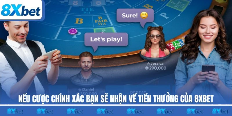 Nếu cược chính xác bạn sẽ nhận về tiền thưởng của 8XBET