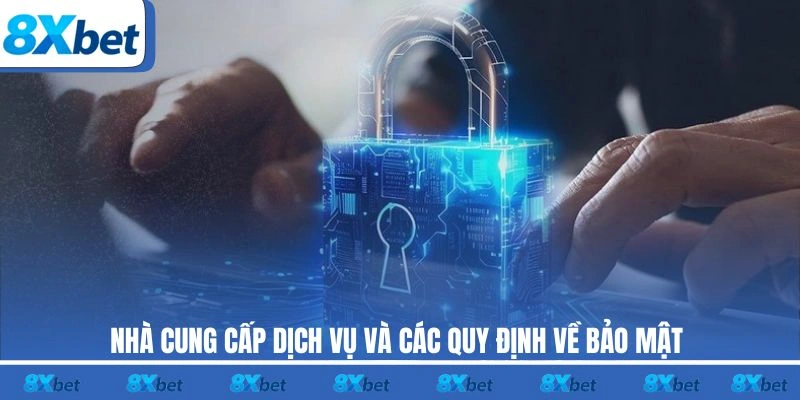 Nhà cung cấp dịch vụ và các quy định về bảo mật
