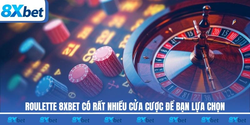 Roulette 8XBET có rất nhiều cửa cược để bạn lựa chọn